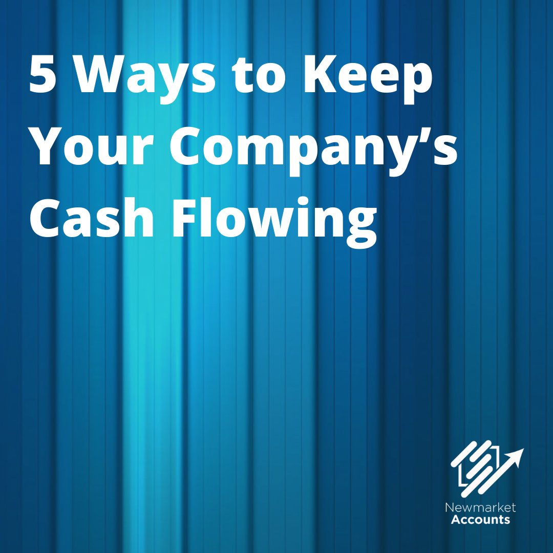 5 Ways To Keep Your Company's Cash Flowing